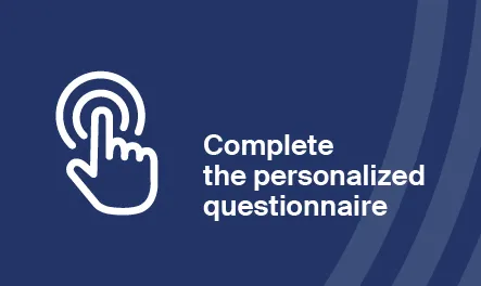 Complete the personalized questionnaire