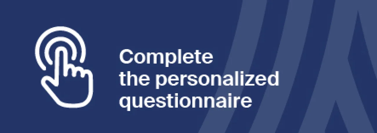 Complete the personalized questionnaire